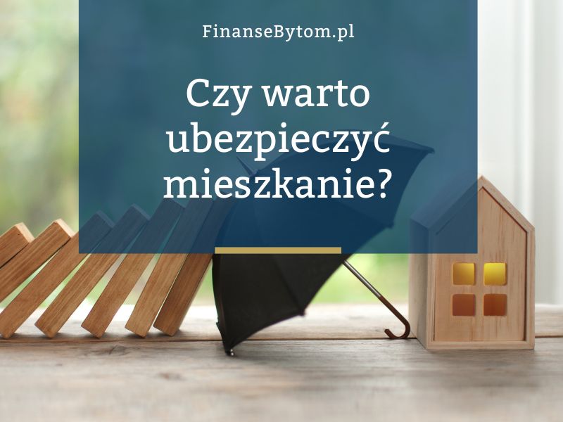 Dlaczego warto mieć ubezpieczenie mieszkania lub domu – nie&nbsp;tylko&nbsp;od&nbsp;ognia i&nbsp;zalania?