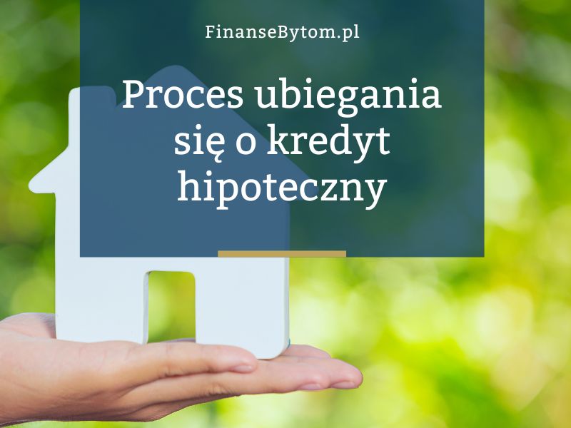 Krok po kroku: jak wygląda proces ubiegania się o kredyt hipoteczny?
