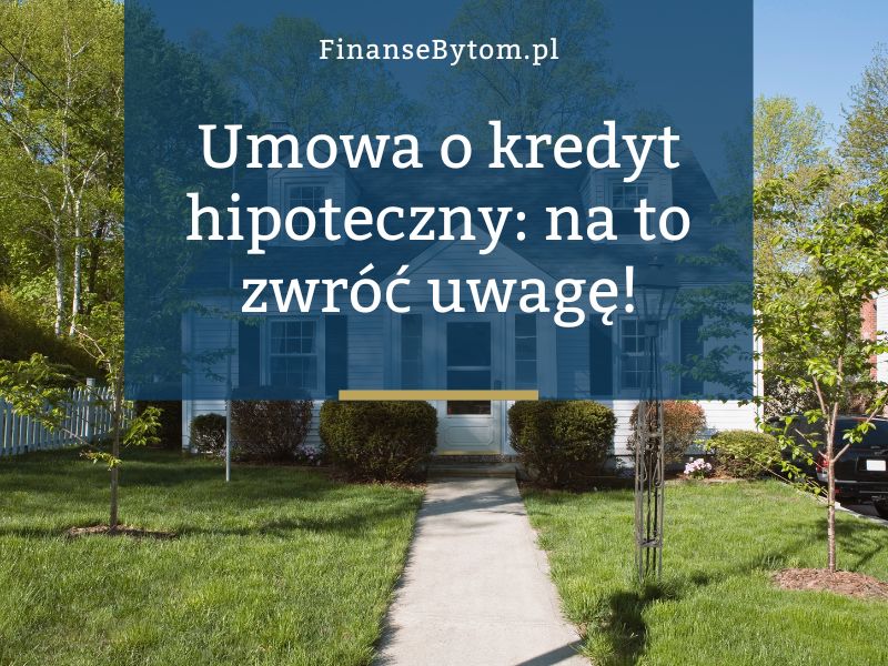 Na co zwrócić uwagę przy podpisywaniu umowy kredytowej