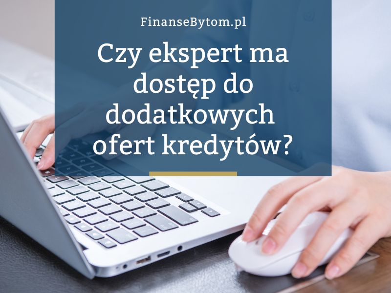 Czy&nbsp;ekspert kredytowy ma&nbsp;dostęp do&nbsp;ofert, których&nbsp;nie&nbsp;ma&nbsp;w&nbsp;oddziale banku?