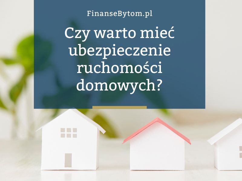 Ubezpieczenie ruchomości domowych – co&nbsp;to&nbsp;jest i&nbsp;dlaczego warto je&nbsp;mieć?