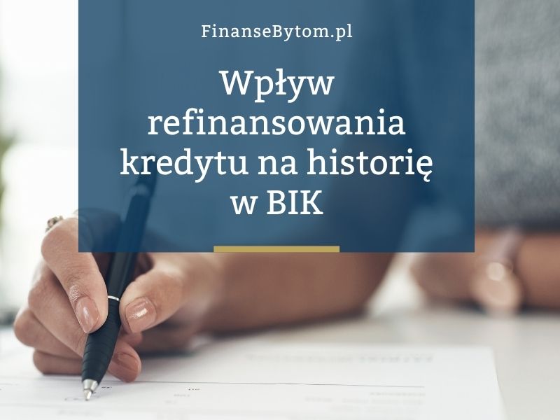 Czy&nbsp;refinansowanie kredytu hipotecznego wpływa na&nbsp;historię w&nbsp;BIK?