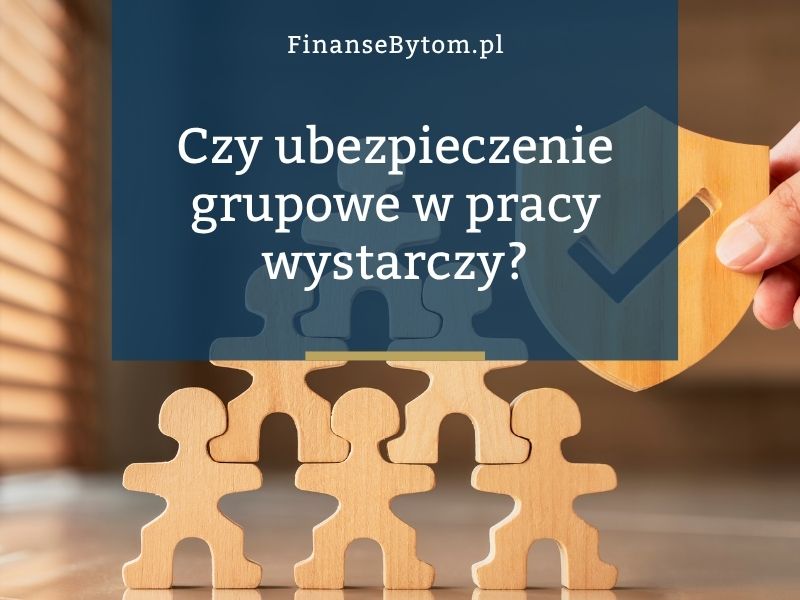 Ubezpieczenie grupowe w&nbsp;pracy. Czy&nbsp;wystarczy?