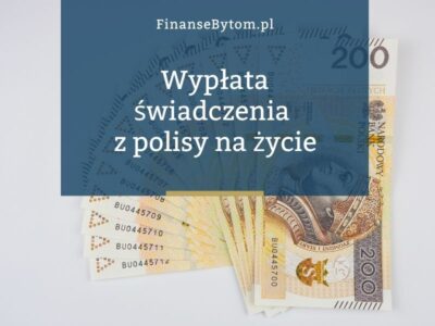 Jak wygląda wypłata świadczenia z ubezpieczenia na życie?