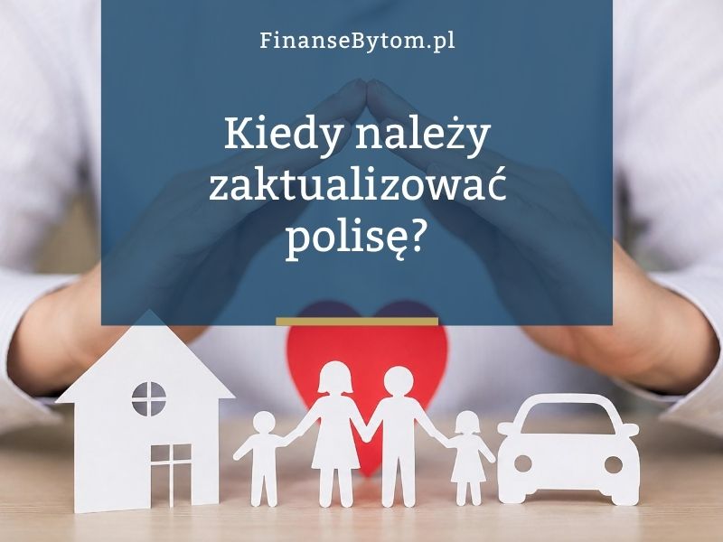 Zmiany w&nbsp;życiu a&nbsp;ubezpieczenie. Kiedy należy zaktualizować polisę?